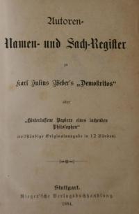 Autoren- Namen- und Sach-Register zu Karl Julius Webers “Demokritos”.