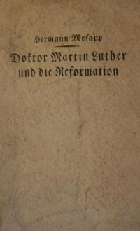 Doktor Martin Luther und die Reformation