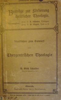 Streiflichter zum Entwurf einer Theozenteischen Theologie