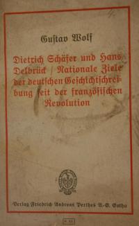 Dietrich Schäfer und Hans Delbrück. Nationale Ziele der deutschen Geschichtschreibung seit der französischen Revolution