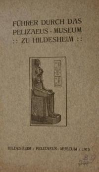 Führer durch das Pelizaeus-Museum zu Hildesheim
