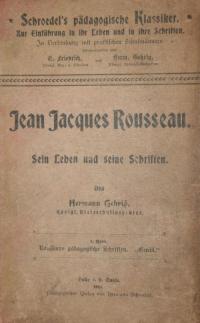 Jean Jacques Rousseau – sein Leben und seine Schriften