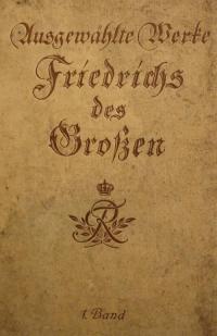 Ausgewählte Werke Friedrichs des Groen Bd. 1