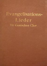 Evangelisaions-Lieder für Gemischeten  Chor