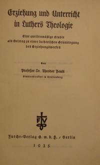 Erziehungs und Unterricht in Luthers Theologie.