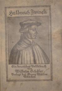 Huldreich Zwingli. Ein deutsches Volksbuch