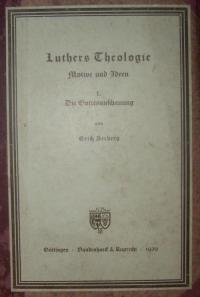 Luthers Theologie. Motive und Ideen.