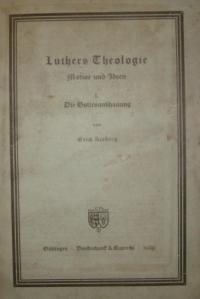 Luthers Theologie. Motive und Ideen Bd. I – Die Gottesanschauung